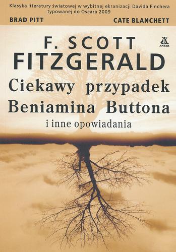 Okładka książki Ciekawy przypadek Beniamina Buttona i inne opowiadania /  F. Scott Fitzgerald ; przekł. Ariadna Demkowska-Bohdziewicz.