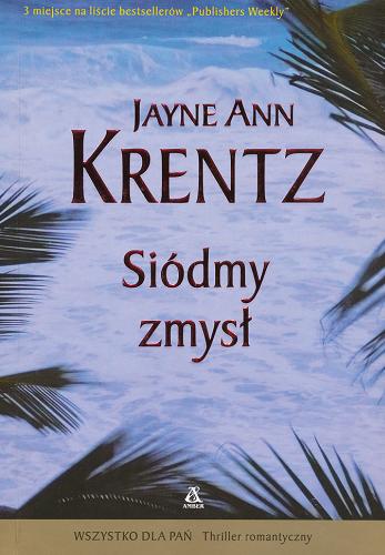 Okładka książki Siódmy zmysł / Jayne Ann Krentz ; przekł. [z ang.] Joanna Nałęcz.