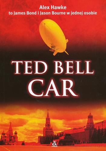 Okładka książki Car /  Ted Bell ; przekł. Maciej Pintara.