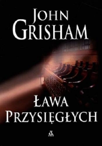 Okładka książki Ława przysięgłych /  John Grisham ; przekł. Andrzej Leszczyński.