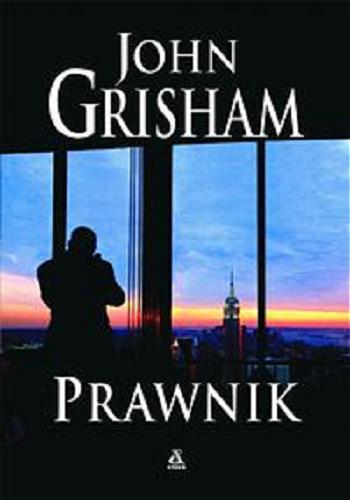 Okładka książki Prawnik / John Grisham ; przekład Krzysztof Bereza.