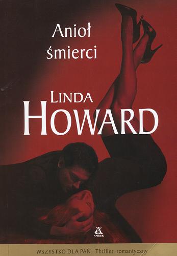 Okładka książki Anioł śmierci / Linda Howard ; przekł. Małgorzata Kicana.