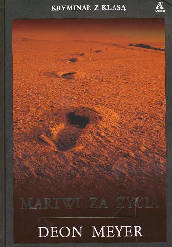 Okładka książki Martwi za życia /  Deon Meyer ; przekł. [z ang.] Maria Rei.