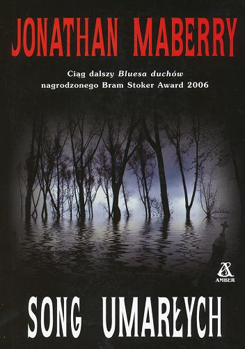 Okładka książki Song umarłych  T. 2/ Jonathan Maberry ; przeł. Przemysław Bieliński.