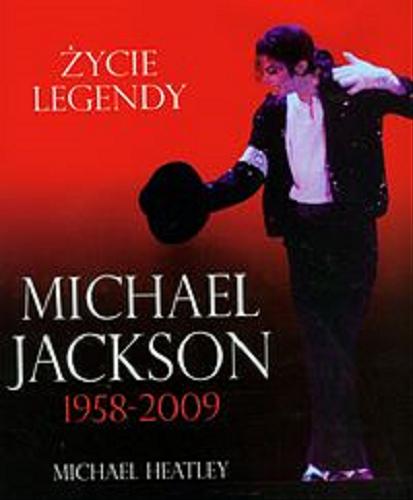 Okładka książki  Michael Jackson 1958-2009 : życie legendy  1