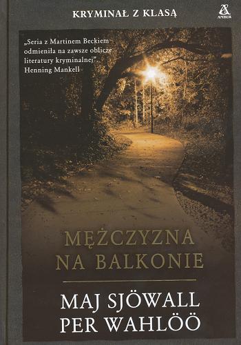 Okładka książki Mężczyzna na balkonie / Maj Sjöwall, Per Wahlöö ; przekł. Halina Thylwe.