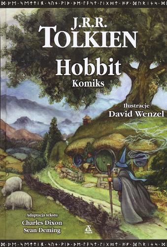 Okładka książki Hobbit albo Tam i z powrotem / J.R.R. Tolkien ; ilustracje David Wenzel ; adaptacja tekstu Charles Dixon, Sean Deming ; [przekład Cezary Frąc].
