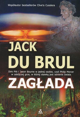 Okładka książki Zagłada / Clive Cussler ; Jack B Du Brul ; tł. Miłosz Urban ; tł. Przemysław Bieliński.