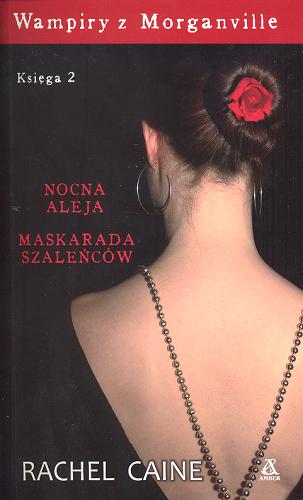 Okładka książki Nocna aleja ; Maskarada szaleńców / Rachel Caine ; przekład Edyta Jaczewska.