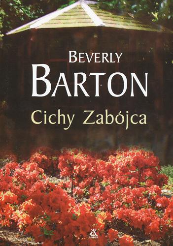 Okładka książki Cichy Zabójca / Beverly Barton ; przekład [z angielskiego] Joanna Nałęcz.