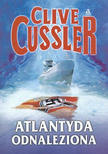 Okładka książki Atlantyda odnaleziona / Clive Cussler; przekł. Paweł Wieczorek