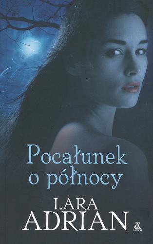 Okładka książki Pocałunek o północy / Lara Adrian ; przekład Monika Wyrwas-Wiśniewska.