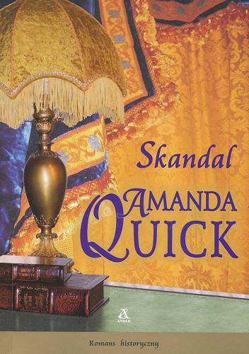 Okładka książki Skandal / Amanda Quick ; przekł. Wojciech Usakiewicz.