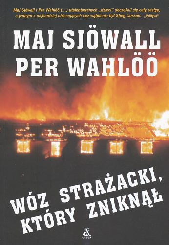 Okładka książki Wóz strażacki, który zniknął / Maj Sjöwall, Per Wahlöö ; przekład Halina Thylwe.