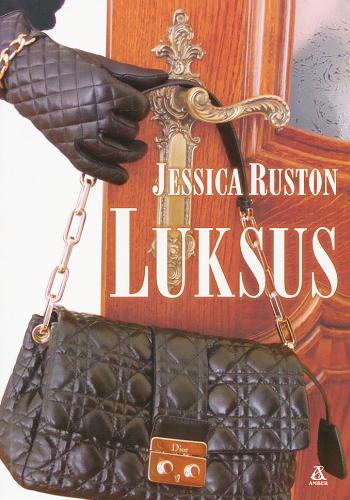 Okładka książki Luksus / Jessica Ruston, przekł. Joanna Nałęcz.