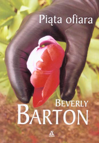 Okładka książki Piąta ofiara / Beverly Barton ; przekład [z angielskiego] Ewa Ratajczyk.
