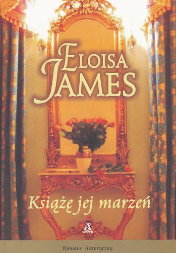 Okładka książki Książę jej marzeń / Eloisa James ; przekład Agnieszka Dębska.