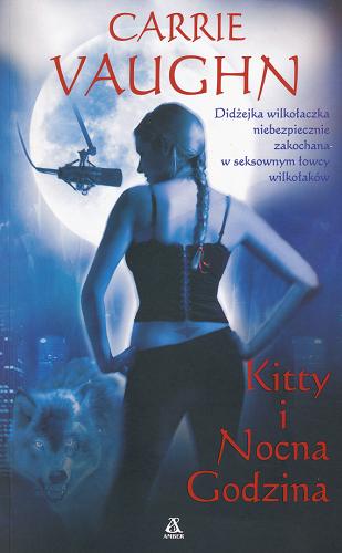 Okładka książki Kitty i Nocna Godzina / Carrie Vaughn; przekł. Marta Czub