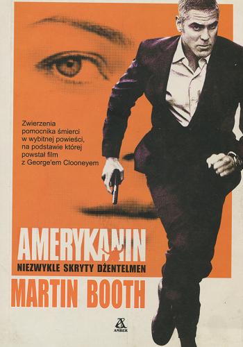 Okładka książki Amerykanin : niezwykle skryty dżentelmen / Martin Booth ; przekład Maciej Nowak-Kreyer.