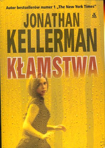 Okładka książki Kłamstwa / Jonathan Kellerman ; przekład Przemysław Bieliński.