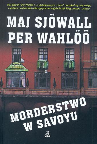 Okładka książki Morderstwo w Savoyu / Maj Sjöwall, Per Wahlöö ; przekład Halina Thylwe.