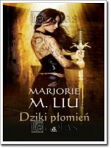 Okładka książki Dziki płomień / Marjorie M. Liu ; przekł. [z ang.] Barbara Grabska-Siwek.