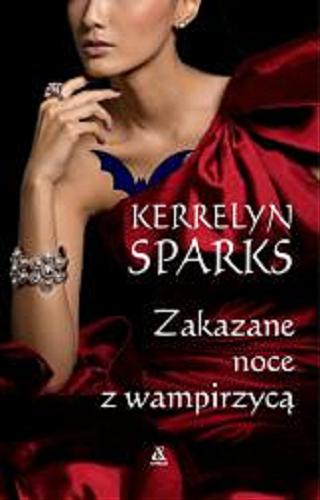 Okładka książki Zakazane noce z wampirzycą / Kerrelyn Sparks ; przekł. Agata Kowalczyk.