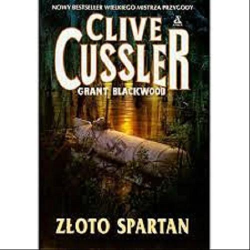 Okładka książki Złoto Spartan / Clive Cussler [oraz] Grant Blackwood ; przekł. Maciej Pintara.