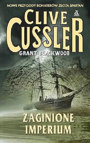 Okładka książki Zaginione imperium / Clive Cussler, Grant Blackwood ; przełożył [z angielskiego] Maciej Pintara.