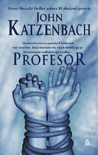 Okładka książki Profesor / John Katzenbach ; przekł. Tomasz Wilusz.