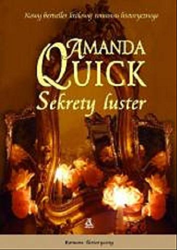 Okładka książki Sekrety luster / Amanda Quick ; przekład Beata Horosiewicz.