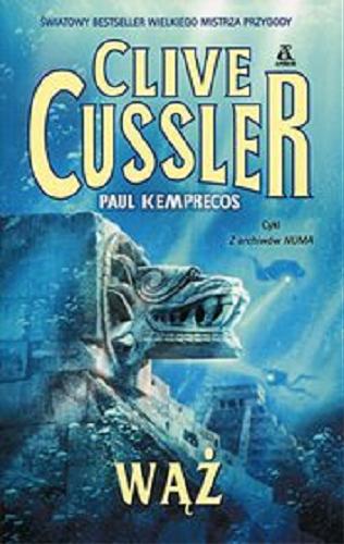 Okładka książki Wąż / Clive Cussler, Paul Kemprecos ; przekład Paweł Wieczorek.