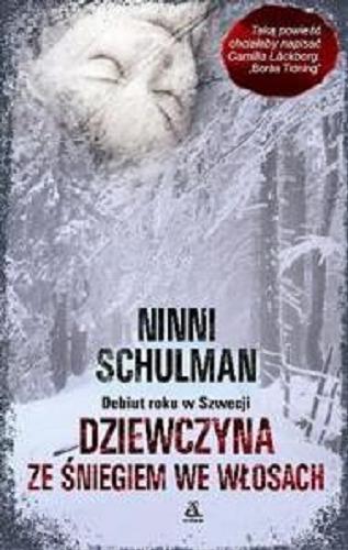 Okładka książki Dziewczyna ze śniegiem we włosach / Ninni Schulman ; przekład Ewa Chmielewska-Tomczak.