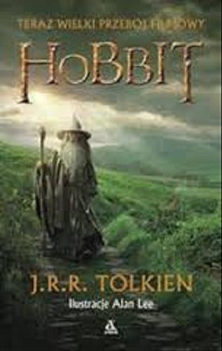 Okładka książki Hobbit / J. R. R. Tolkien ; ilustracje Alan Lee ; przekład Paulina Braiter.