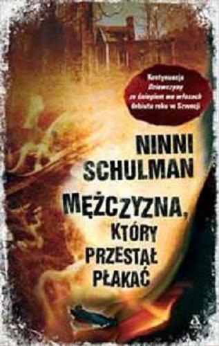 Okładka książki Mężczyzna, który przestał płakać / Ninni Schulman ; przekł. Ewa Chmielewska-Tomczak.