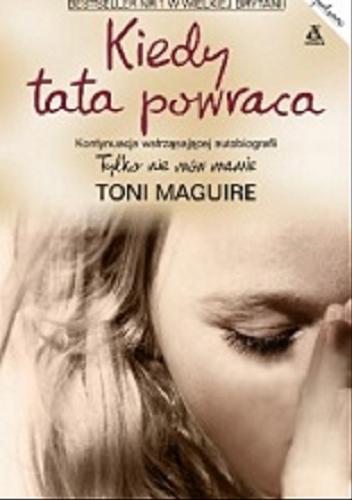 Okładka książki Kiedy tata powraca / Toni Maguire ; przekł. Irena Kołodziej.