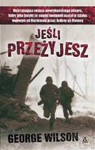 Okładka książki Jeśli przeżyjesz... / George Wilson ; przekład Stanisław Kazimierz Rek.
