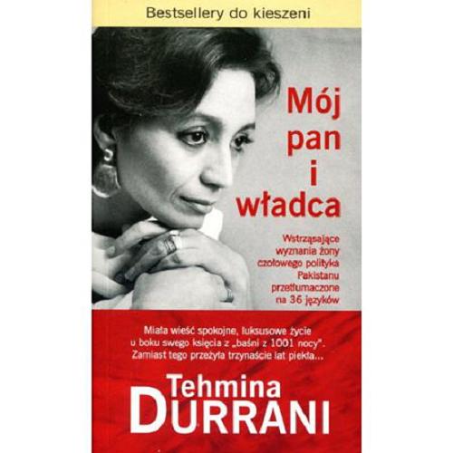 Okładka książki Mój pan i władca / Tehmina Durrani ; przekł. Lidia Simbierowicz.