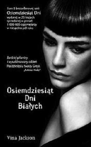 Okładka książki Osiemdziesiąt Dni Białych / Vina Jackson ; przekład Barbara Kwiatkowska.