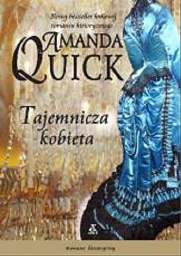 Okładka książki Tajemnicza kobieta / Amanda Quick ; przeł. Beata Horosiewicz.