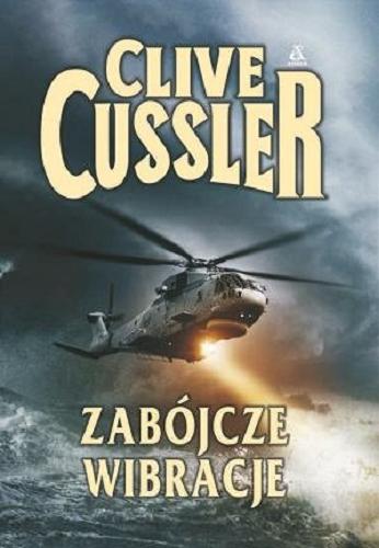 Okładka książki Zabójcze wibracje / Clive Cussler ; przekł. [z ang.] Paweł Wieczorek.