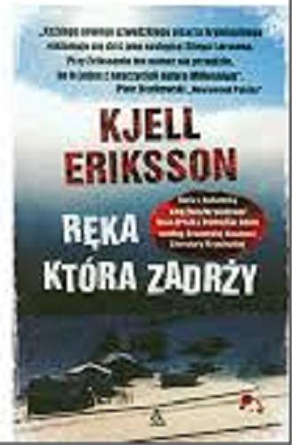 Okładka książki Ręka która zadrży / Kjell Eriksson ; przekł. Elżbieta Frątczak-Nowotny, Agnieszka Zajda.