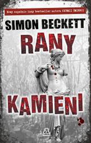 Okładka książki Rany kamieni / Simon Beckett ; przeład Radosław Januszewski.