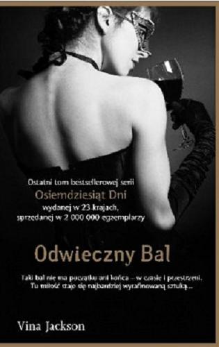 Okładka książki Odwieczny bal / Vina Jackson ; przekład Barbara Kwiatkowska.