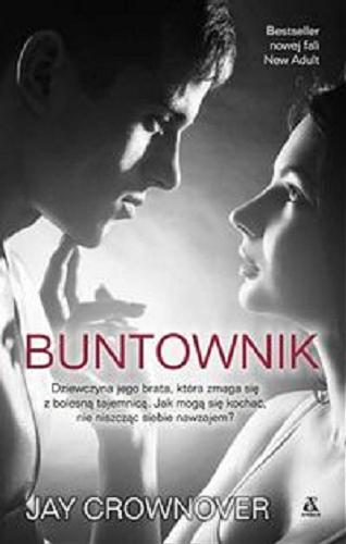 Okładka książki Buntownik / Jay Crownover ; przekł. Julia Wolin.