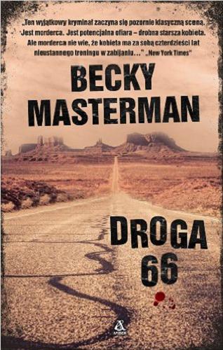 Okładka książki Droga 66 / Becky Masterman ; przekł. Agata Kowalczyk.