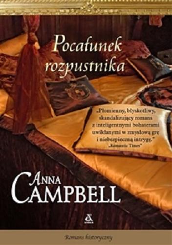 Okładka książki Pocałunek rozpustnika / Anna Campbell ; przekł. Agnieszka Dębska.