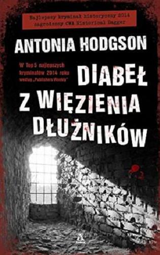 Okładka książki Diabeł z więzienia dłużników / Antonia Hodgson ; przekład Stanisław Rek.