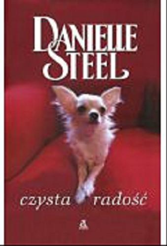 Okładka książki Czysta radość / Danielle Steel ; Tł. Irena Kołodziej.