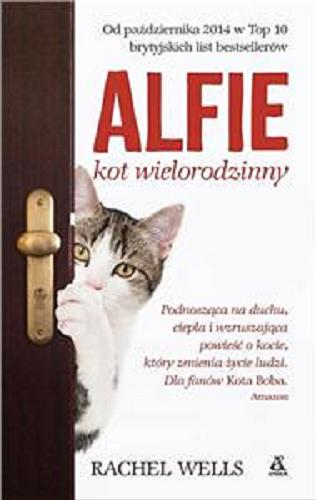 Okładka książki Alfie, kot wielorodzinny / Rachel Wells ; przekład Ewa Spirydowicz.